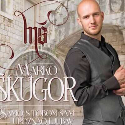 Marko Škugor – Samo S Tobom Sam Upoznao Ljubav